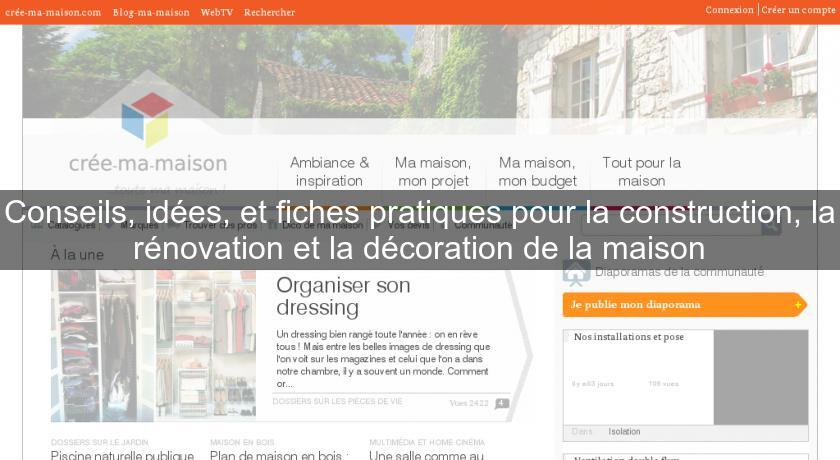 Conseils, idées, et fiches pratiques pour la construction, la rénovation et la décoration de la maison Conseils, idées, et fiches pratiques pour la construction, la rénovation et la décoration de la maison