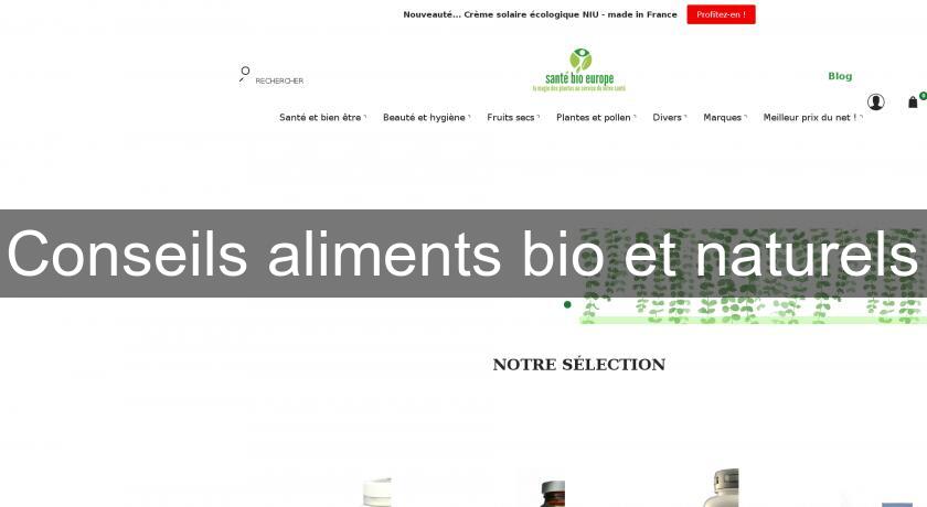 Conseils aliments bio et naturels Conseils aliments bio et naturels