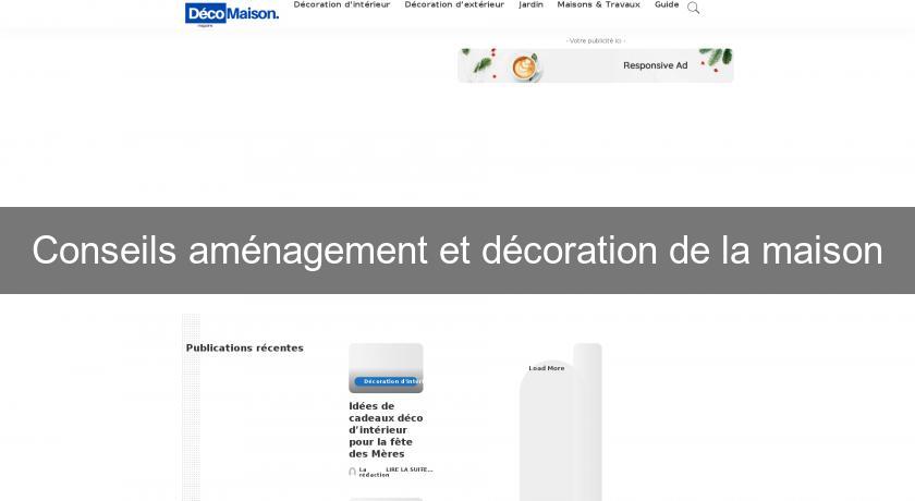 Conseils aménagement et décoration de la maison Conseils aménagement et décoration de la maison