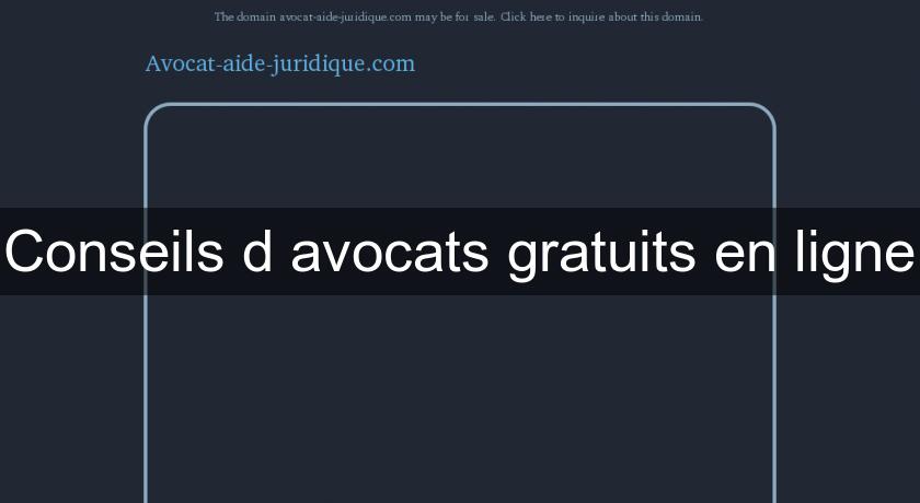 Conseils d'avocats gratuits en ligne Conseils d'avocats gratuits en ligne