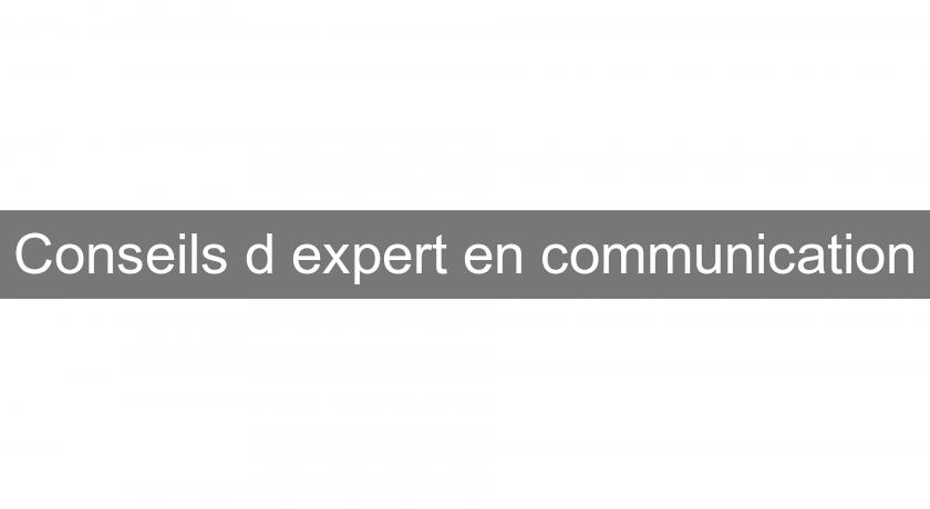 Conseils d'expert en communication Conseils d'expert en communication