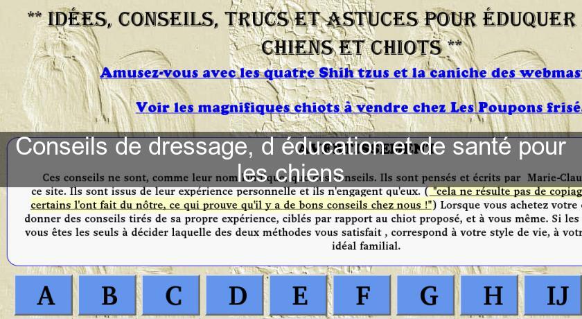 Conseils de dressage, d'éducation et de santé pour les chiens Conseils de dressage, d'éducation et de santé pour les chiens