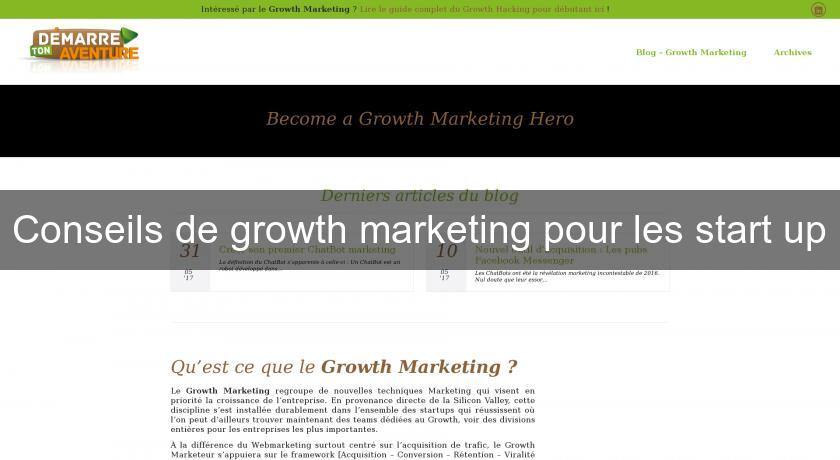 Conseils de growth marketing pour les start up Conseils de growth marketing pour les start up