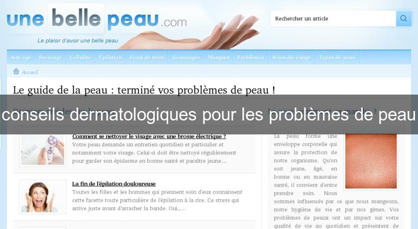 conseils dermatologiques pour les problèmes de peau