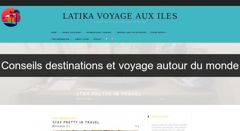 Conseils destinations et voyage autour du monde