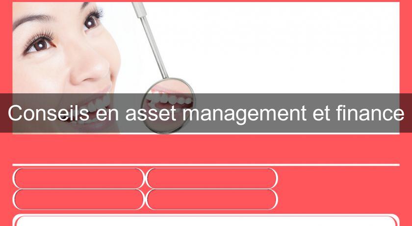 Conseils en asset management et finance Conseils en asset management et finance