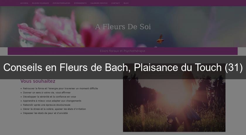Conseils en Fleurs de Bach, Plaisance du Touch (31) Conseils en Fleurs de Bach, Plaisance du Touch (31)