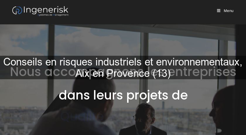 Conseils en risques industriels et environnementaux, Aix en Provence (13) Conseils en risques industriels et environnementaux, Aix en Provence (13)