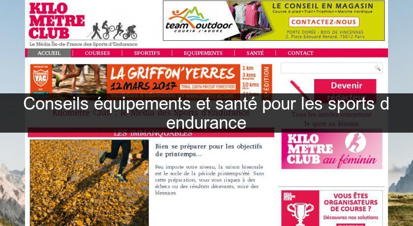 Conseils équipements et santé pour les sports d'endurance