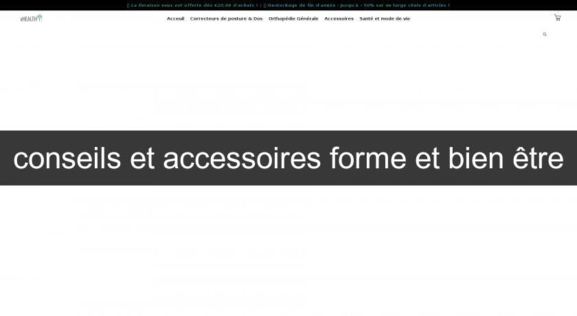 conseils et accessoires forme et bien être conseils et accessoires forme et bien être
