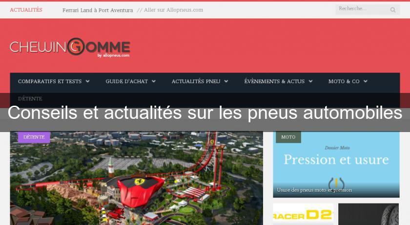 Conseils et actualités sur les pneus automobiles Conseils et actualités sur les pneus automobiles