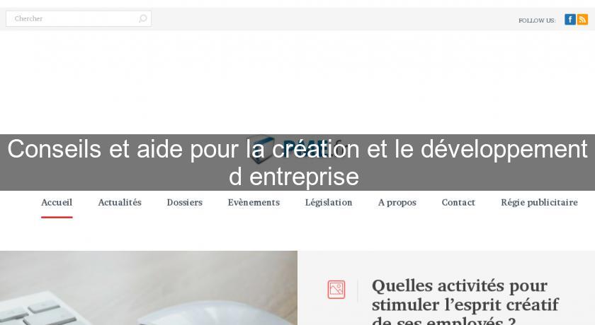 Conseils et aide pour la création et le développement d'entreprise 