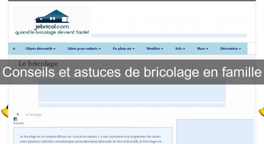 Conseils et astuces de bricolage en famille Conseils et astuces de bricolage en famille