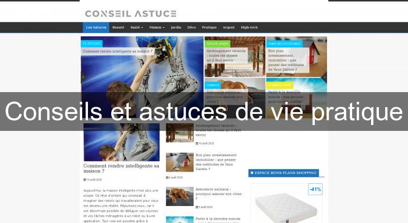 Conseils et astuces de vie pratique Conseils et astuces de vie pratique