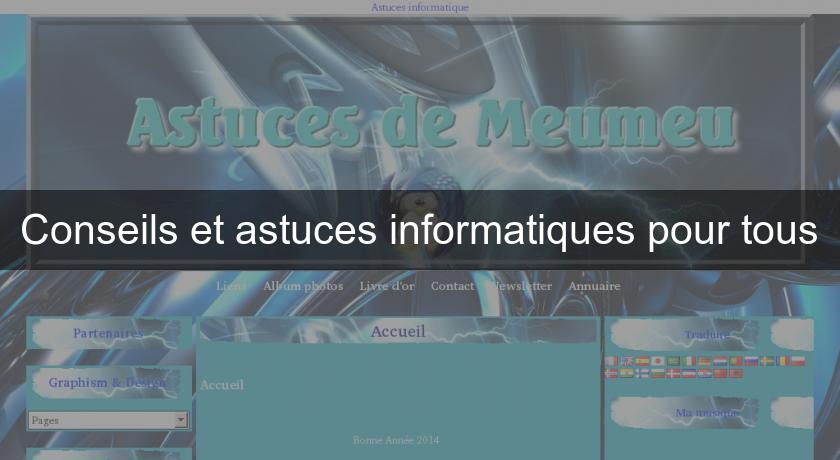 Conseils et astuces informatiques pour tous Conseils et astuces informatiques pour tous