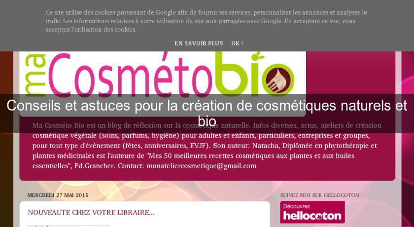 Conseils et astuces pour la création de cosmétiques naturels et bio