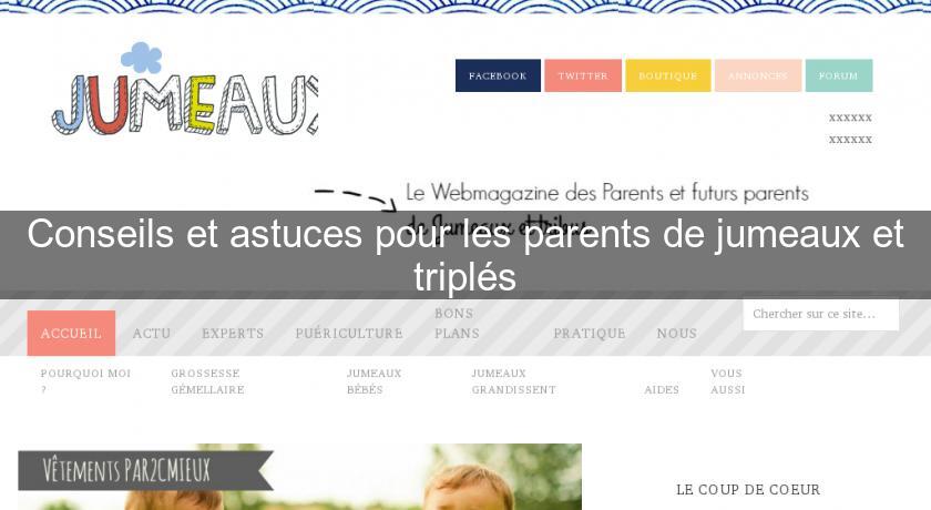 Conseils et astuces pour les parents de jumeaux et triplés Conseils et astuces pour les parents de jumeaux et triplés