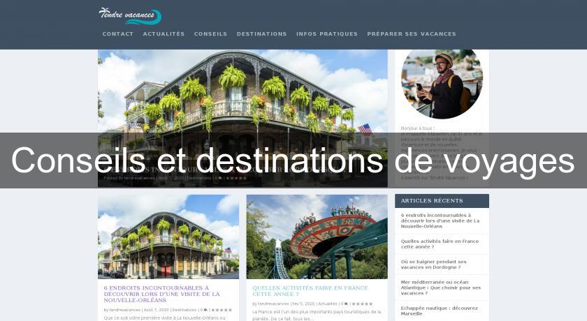 Conseils et destinations de voyages Conseils et destinations de voyages