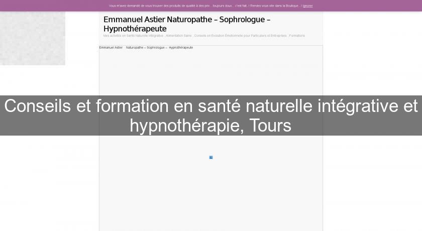 Conseils et formation en santé naturelle intégrative et hypnothérapie, Tours