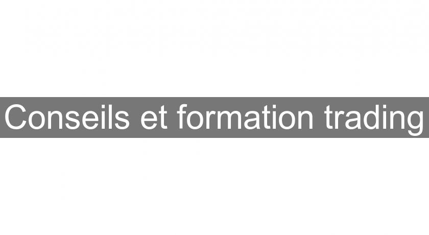 Conseils et formation trading Conseils et formation trading
