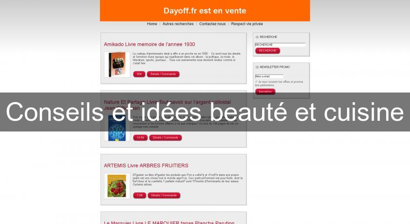 Conseils et idées beauté et cuisine Conseils et idées beauté et cuisine