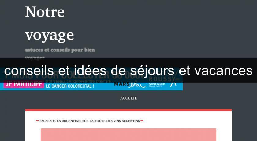 conseils et idées de séjours et vacances conseils et idées de séjours et vacances
