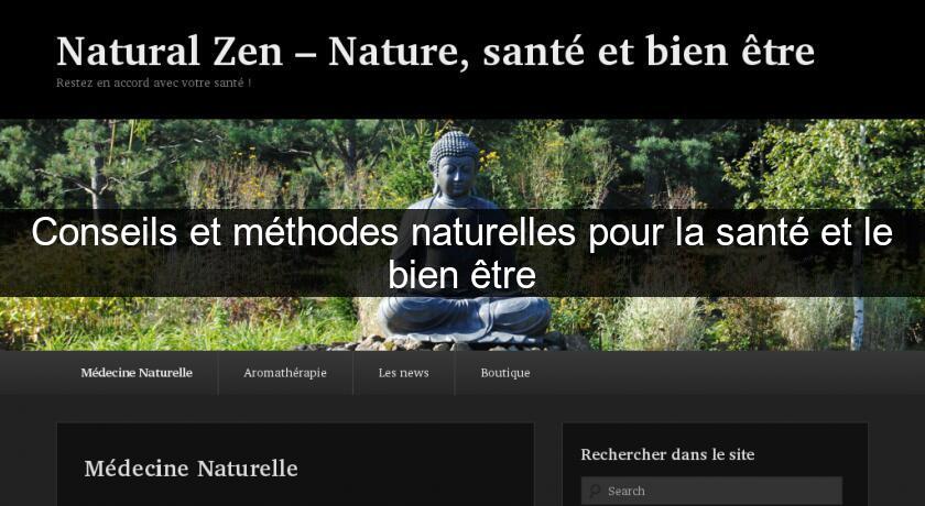 Conseils et méthodes naturelles pour la santé et le bien être Conseils et méthodes naturelles pour la santé et le bien être