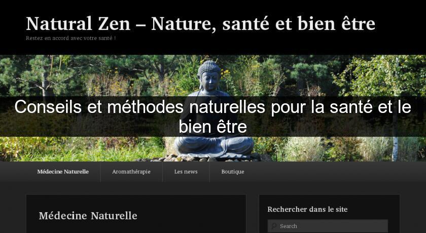 Conseils et méthodes naturelles pour la santé et le bien être