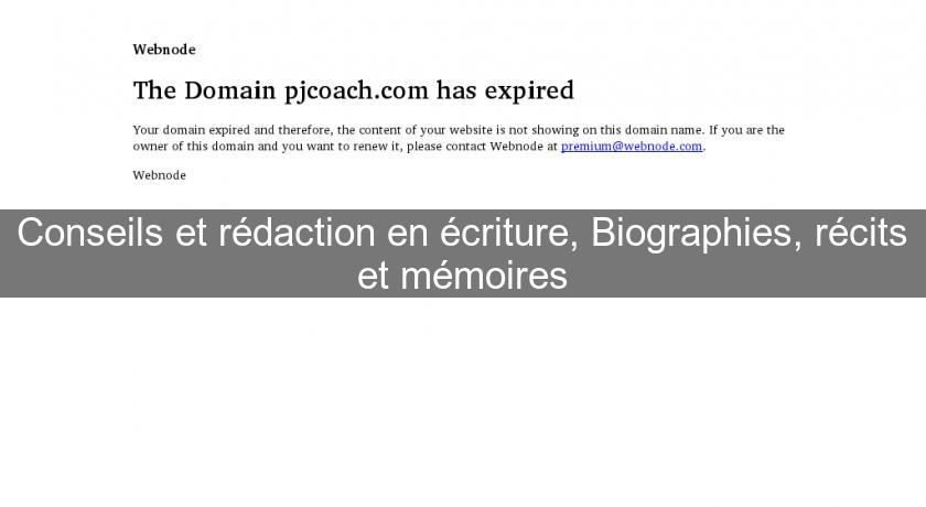 Conseils et rédaction en écriture, Biographies, récits et mémoires Conseils et rédaction en écriture, Biographies, récits et mémoires