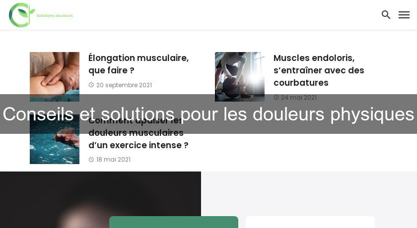 Conseils et solutions pour les douleurs physiques Conseils et solutions pour les douleurs physiques