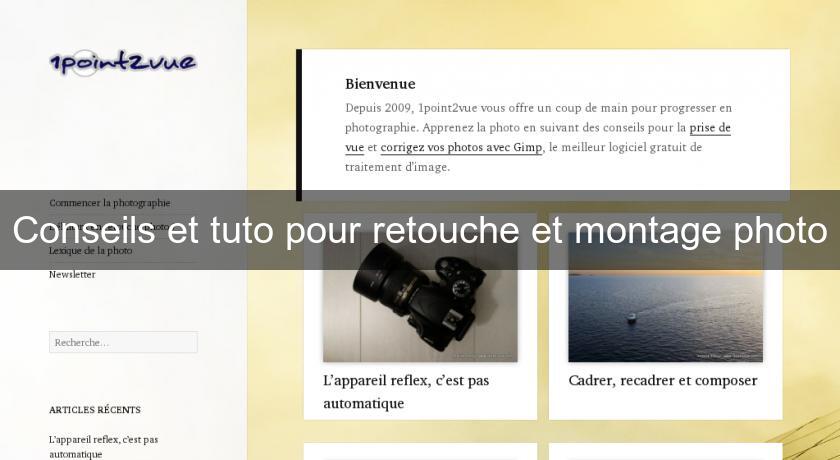 Conseils et tuto pour retouche et montage photo Conseils et tuto pour retouche et montage photo