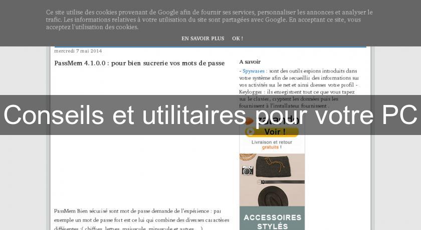 Conseils et utilitaires pour votre PC Conseils et utilitaires pour votre PC