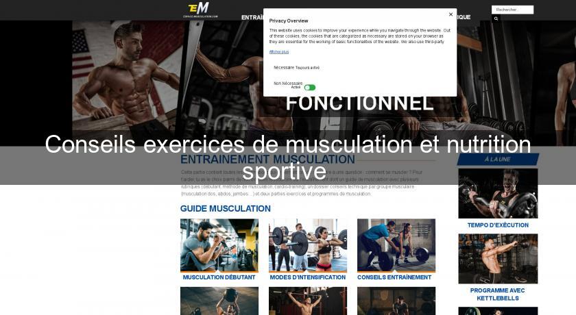 Conseils exercices de musculation et nutrition sportive Conseils exercices de musculation et nutrition sportive