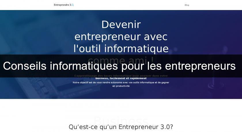 Conseils informatiques pour les entrepreneurs Conseils informatiques pour les entrepreneurs