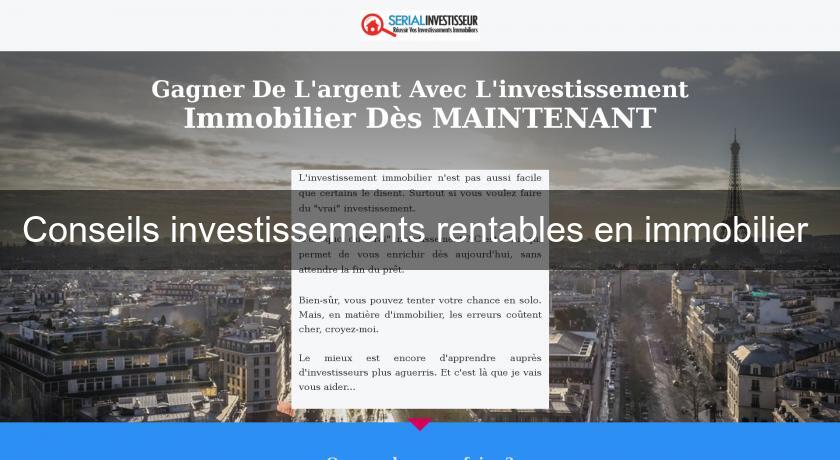 Conseils investissements rentables en immobilier Conseils investissements rentables en immobilier
