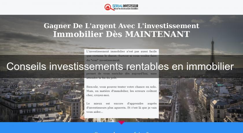 Conseils investissements rentables en immobilier 