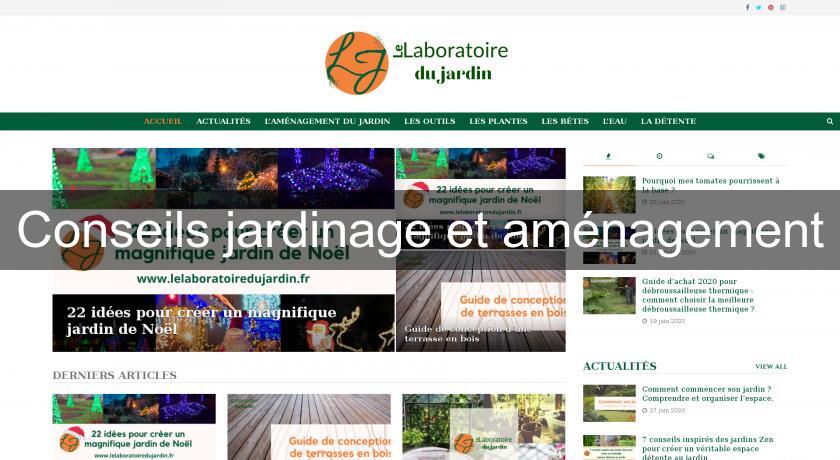 Conseils jardinage et aménagement Conseils jardinage et aménagement