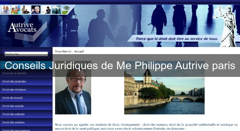 Conseils Juridiques de Me Philippe Autrive paris