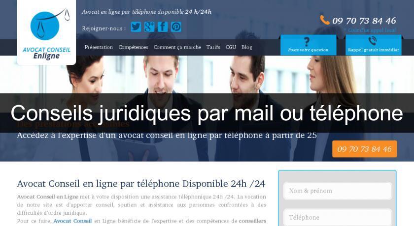 Conseils juridiques par mail ou téléphone Conseils juridiques par mail ou téléphone