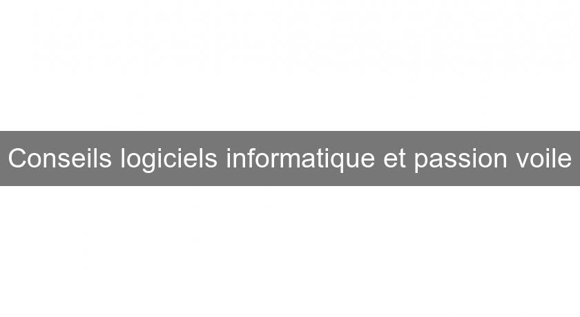 Conseils logiciels informatique et passion voile