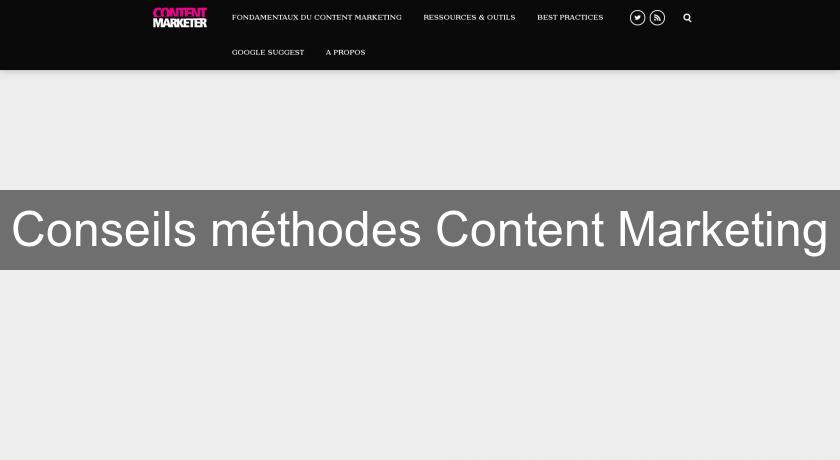 Conseils méthodes Content Marketing