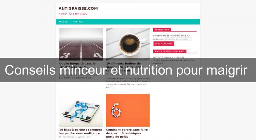 Conseils minceur et nutrition pour maigrir Conseils minceur et nutrition pour maigrir