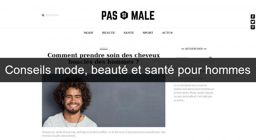 Conseils mode, beauté et santé pour hommes