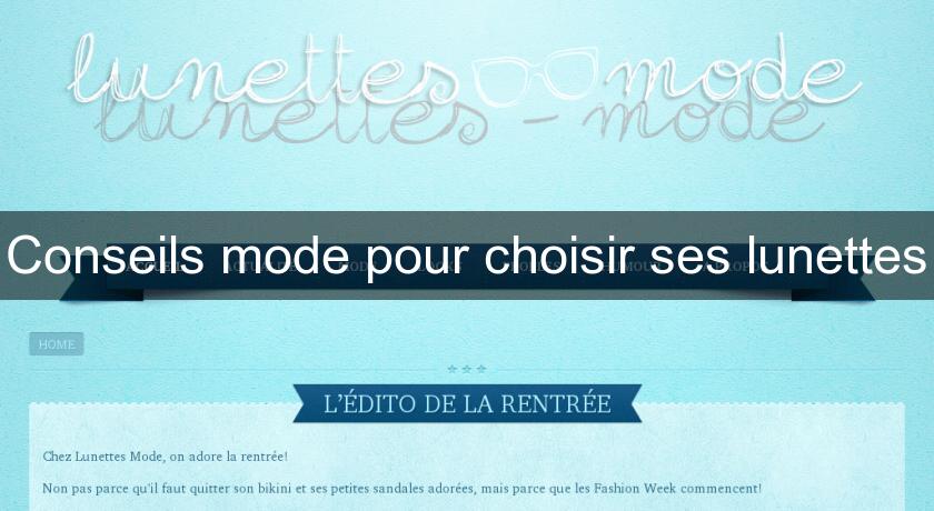 Conseils mode pour choisir ses lunettes