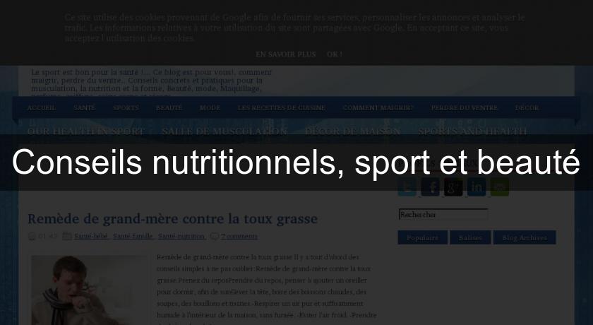 Conseils nutritionnels, sport et beauté Conseils nutritionnels, sport et beauté