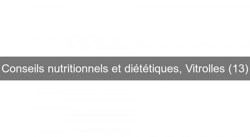 Conseils nutritionnels et diététiques, Vitrolles (13) Conseils nutritionnels et diététiques, Vitrolles (13)