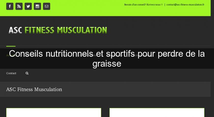 Conseils nutritionnels et sportifs pour perdre de la graisse