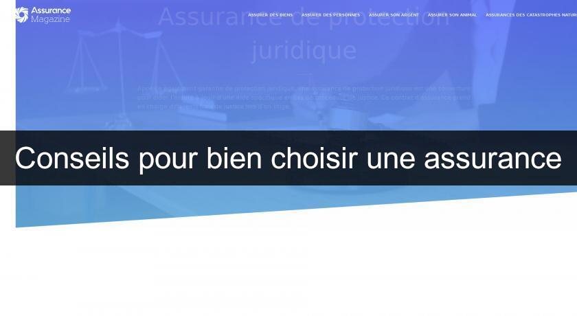 Conseils pour bien choisir une assurance Conseils pour bien choisir une assurance