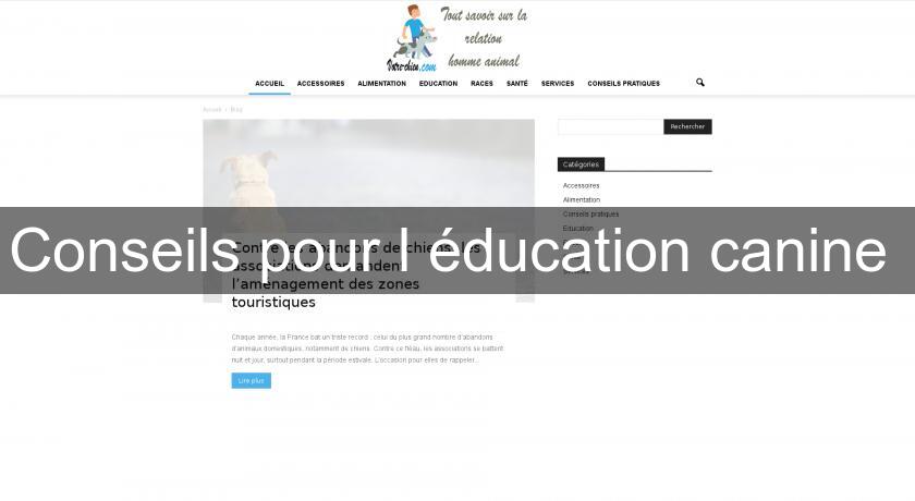 Conseils pour l'éducation canine Conseils pour l'éducation canine