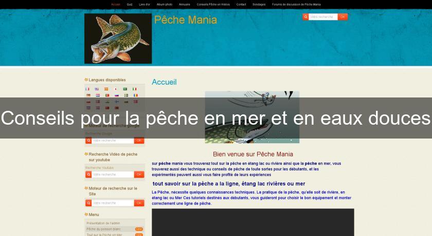 Conseils pour la pêche en mer et en eaux douces Conseils pour la pêche en mer et en eaux douces